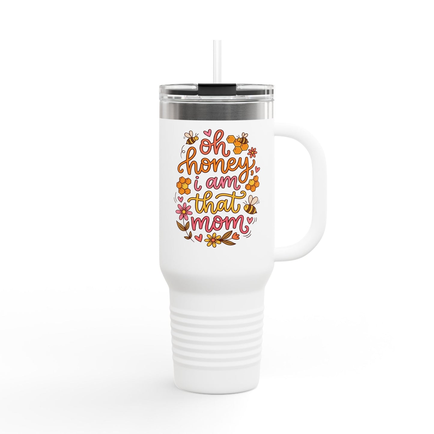 40oz Insulated Travel Mug — "Oh Honey I Am That Mom" Floral Stainless Tumbler