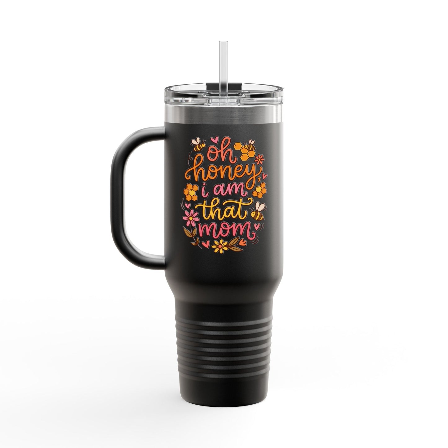 40oz Insulated Travel Mug — "Oh Honey I Am That Mom" Floral Stainless Tumbler