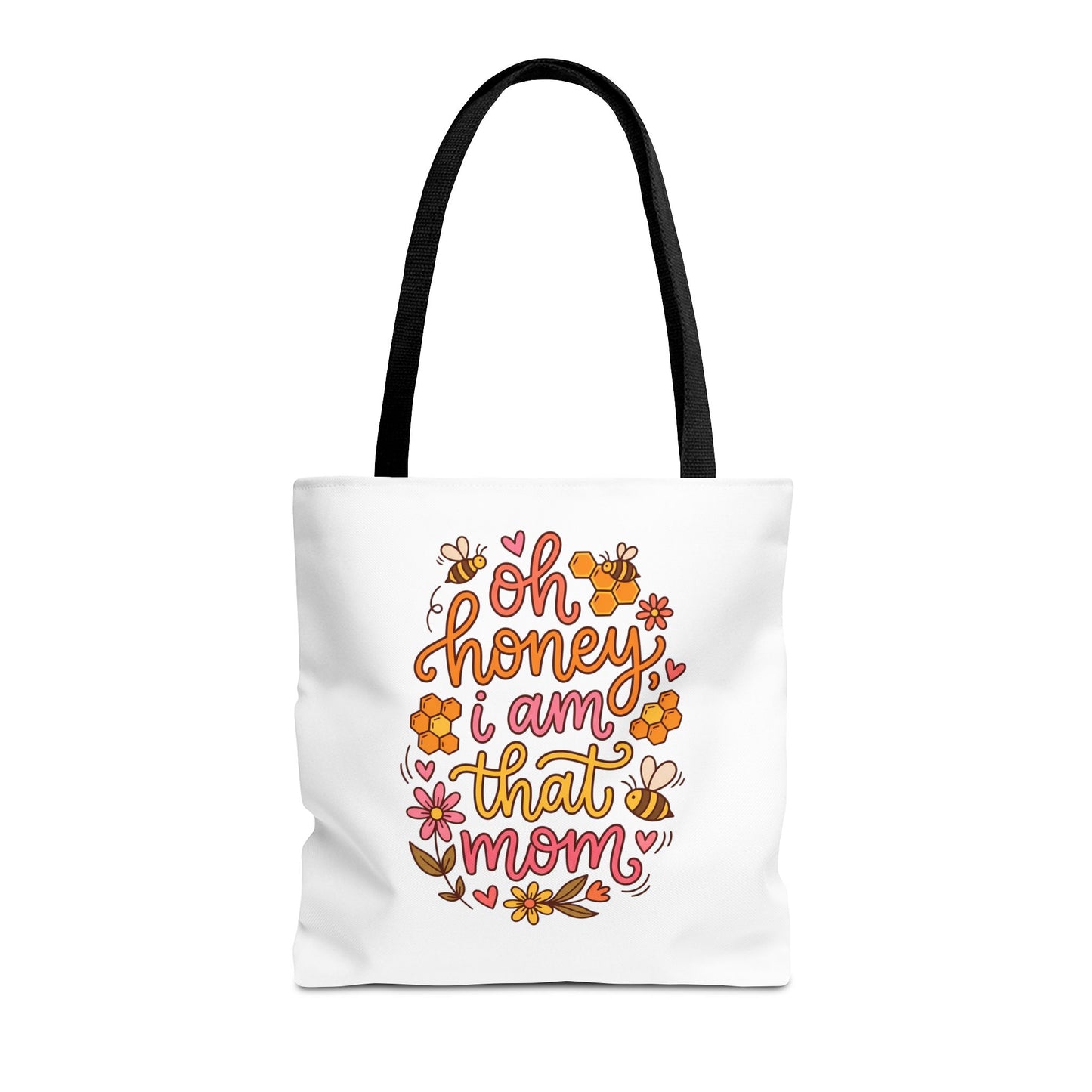 Tote Bag — "Oh Honey I Am That Mom" Floral Mom Tote