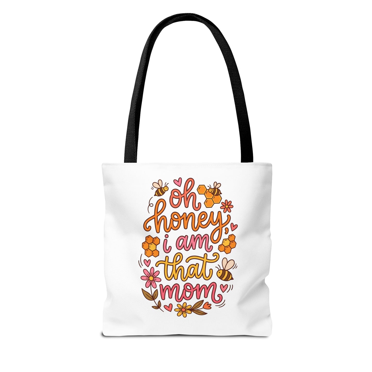 Tote Bag — "Oh Honey I Am That Mom" Floral Mom Tote