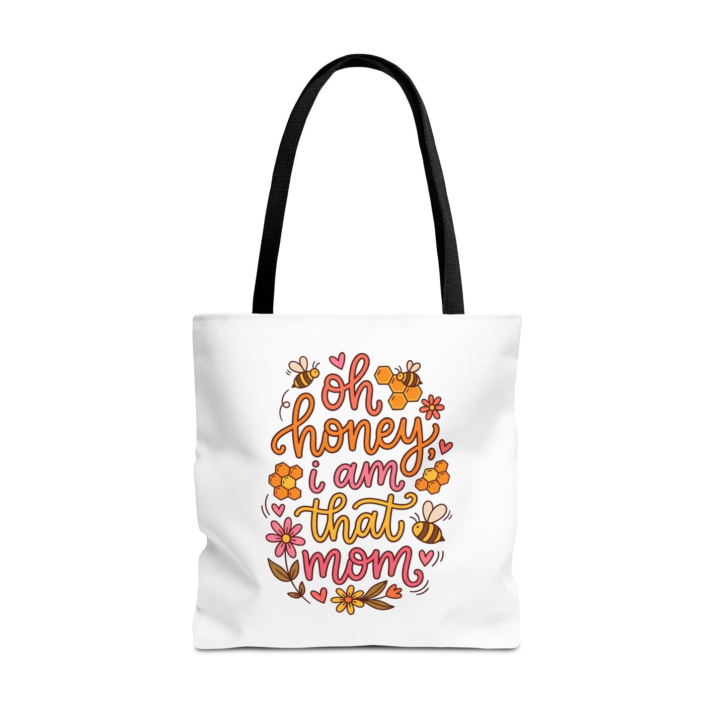 Tote Bag — "Oh Honey I Am That Mom" Floral Mom Tote