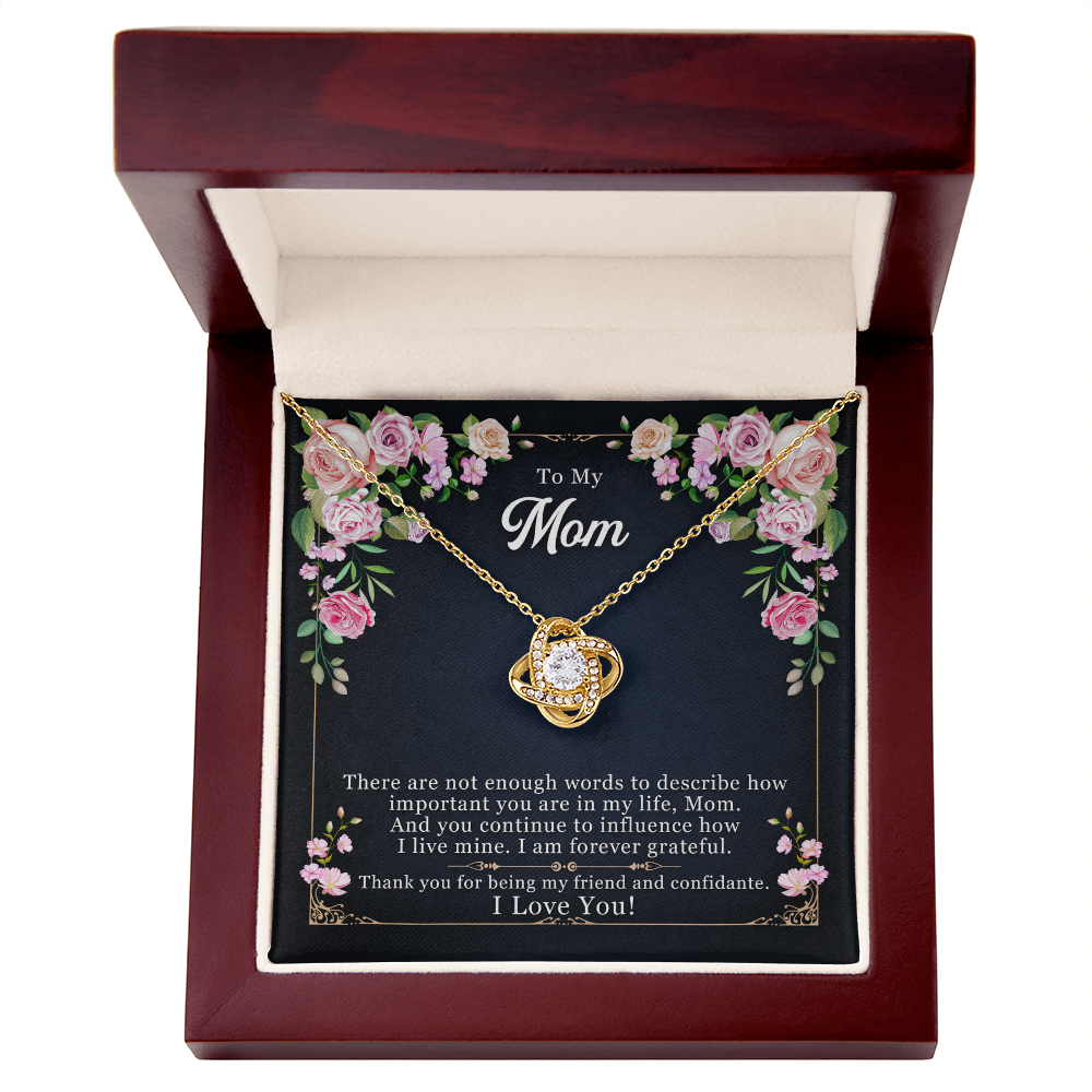 Mom you are my friend and confidante.   Love Knot Necklace