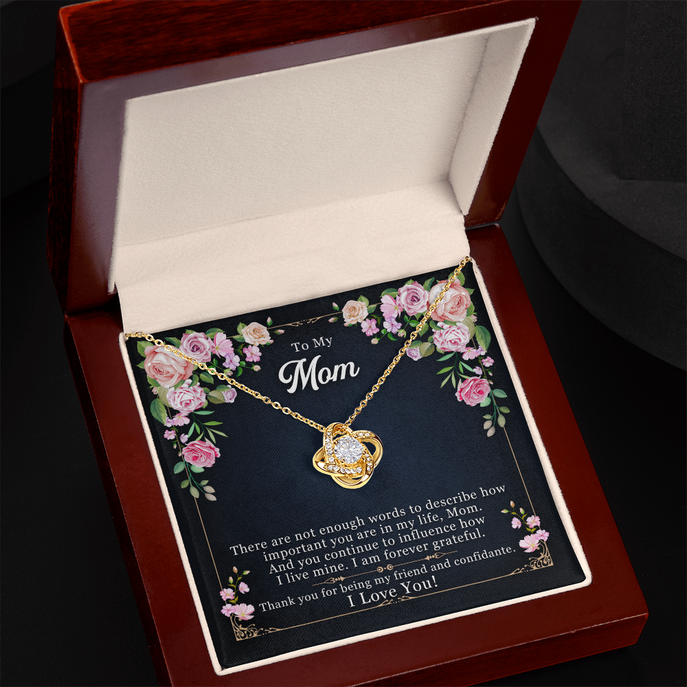 Mom you are my friend and confidante.   Love Knot Necklace