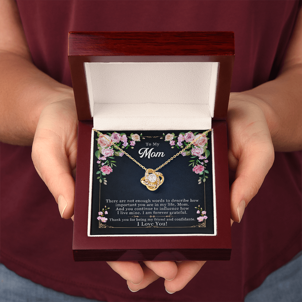 Mom you are my friend and confidante.   Love Knot Necklace
