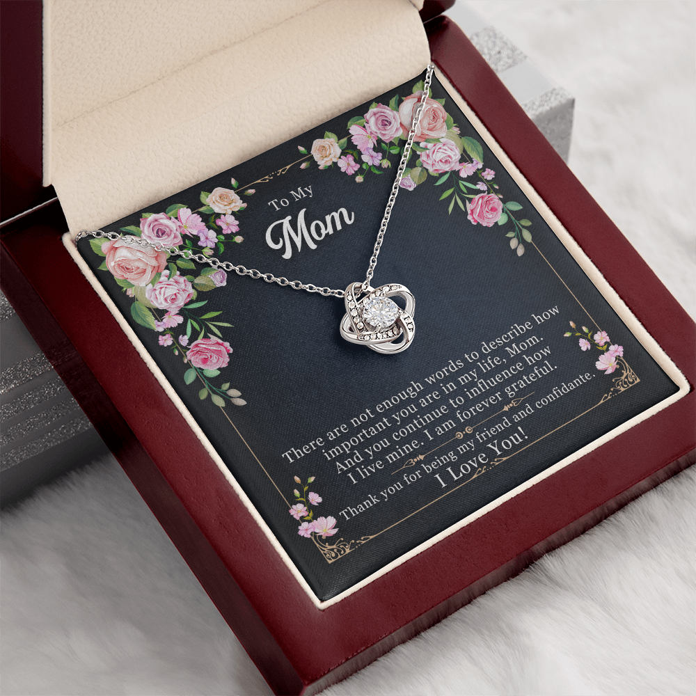Mom you are my friend and confidante.   Love Knot Necklace