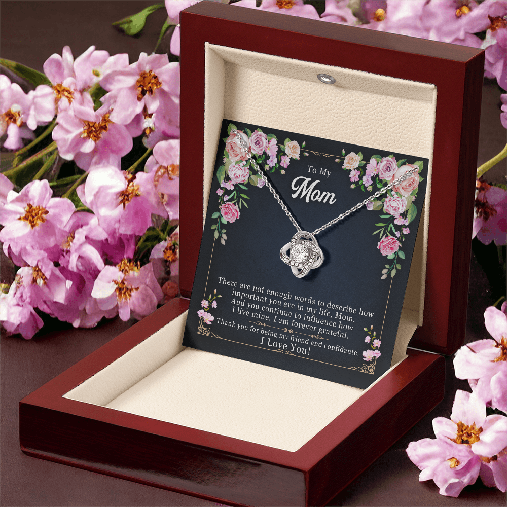 Mom you are my friend and confidante.   Love Knot Necklace