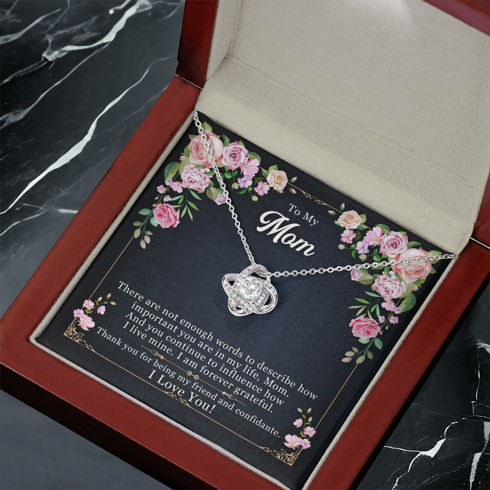 Mom you are my friend and confidante.   Love Knot Necklace